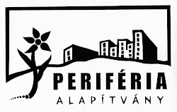 Periferia Alapitvvany (Periphery Foundation)