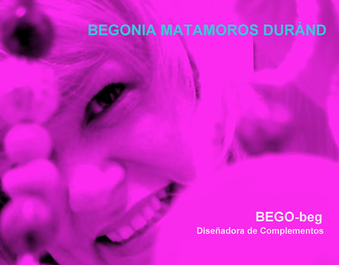 BEGO-beg COMPLEMENTOS   , por  BEGONIA MATAMOROS DURÀND