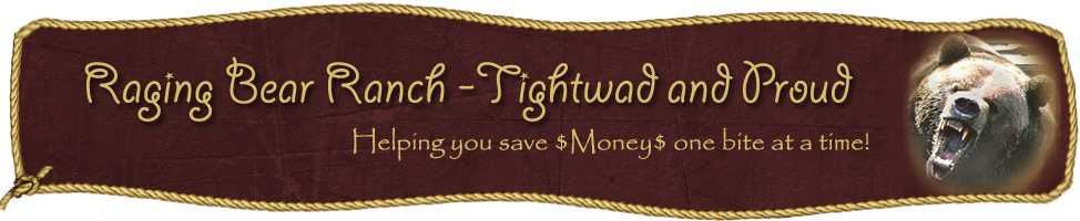 Raging Bear Ranch - Tightwad and Proud