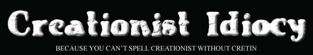Creationist Idiocy