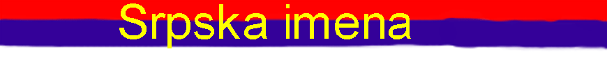 ZNACENJE IMENA: Srpska imena zenska