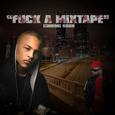 DJ Drama, DJ MLK  ›  T.I. - Fuck A Mixtape