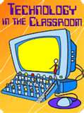 Image from www.education-world.com This is an image of an animated computer in front of an orange background with the words Technology in the Classroom above it in purple.