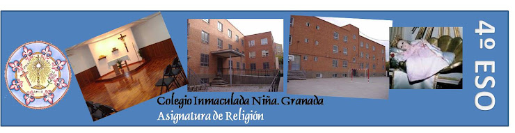 Asignatura de Religión. 4º ESO. Colegio Inmaculada Niña. Granada