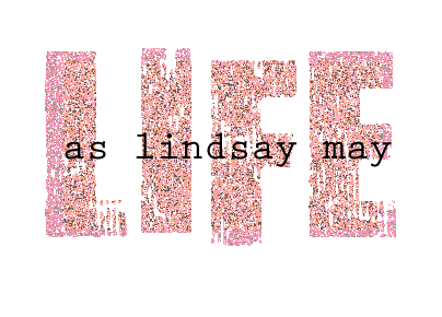 Life As Lindsay May