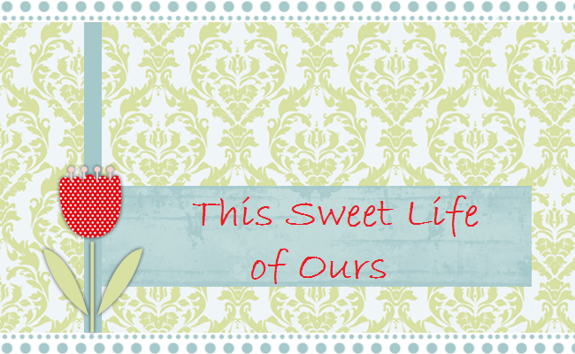 This Sweet Life of Ours