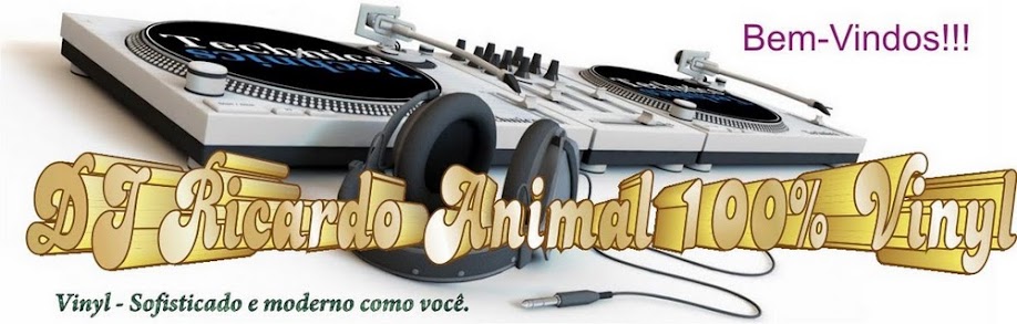 DJ Ricardo Animal 100% Vinyl - Sejam Bem-Vindos!!!