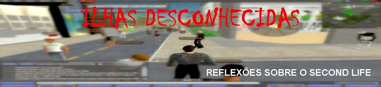 Ilhas Desconhecidas - Second Life, Cibercultura, Educação Física