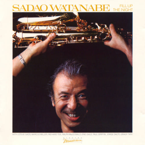 Sadao Watanabe - Fill Up The Night Sadao Watanabe - Fill Up The Night