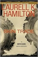 Skin Trade by Laurell K. Hamilton Skin Trade by Laurell K. Hamilton
