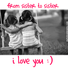my sister is my best friend....
