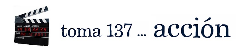 Toma 137 ... acción