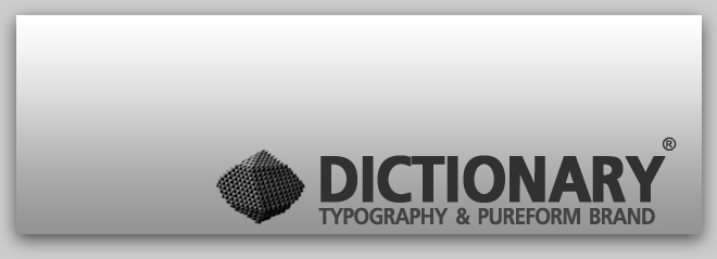 DICTIONARY TYPOGRAPHY & PUREFORM BRAND