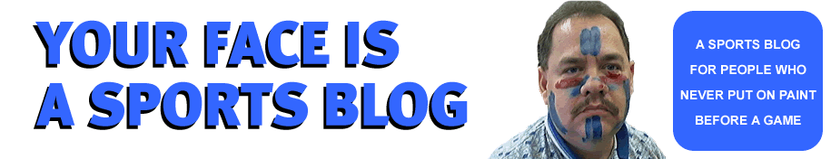 Your Face is a Sports Blog