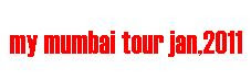 my tour to mumbai in jan, 2011