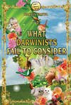 What Darwinists Fail To Consider