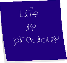 Life is precious