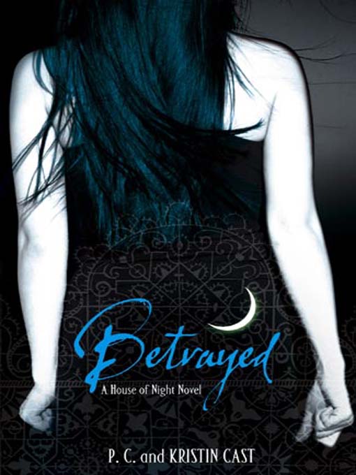 House of Night Series~Betrayed by: P.C Cast & Kristin Cast