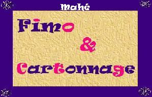 Mahe Fimo & Cartonnage
