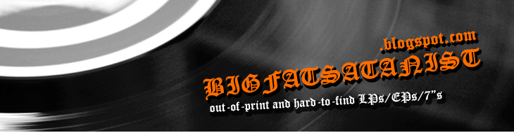BIGFATSATANIST — out-of-print and hard-to-find LPs/EPs/7"s
