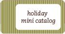 Holiday Mini Catalog