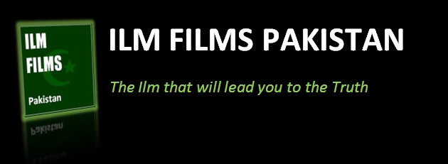 ILM Films Pakistan :: The Ilm that will lead you to the Truth [pakistan, documentaries]