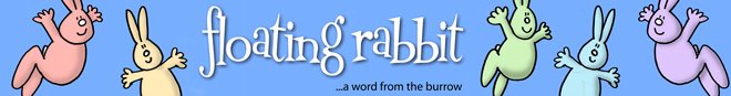 floating rabbit: a word from the burrow