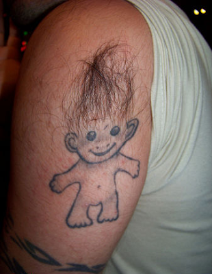  and the ones who use that body hair to create horrible tattoos.