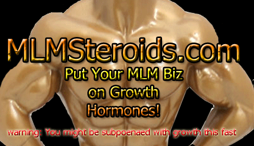 MLM Steroids -- Learn How To Put Your MLM Biz on Growth Hormones!
