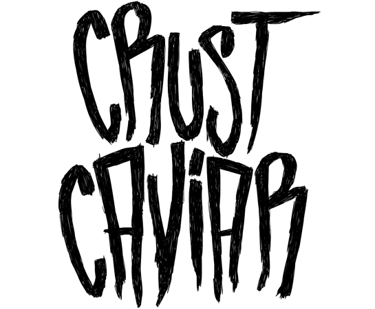 CRUST CAVIAR