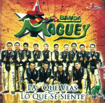 http://2.bp.blogspot.com/_L9OdM8VV8Do/SxG99iJ020I/AAAAAAAAAug/UWMUEaW_l20/s400/BANDA+MAGUEY.jpg