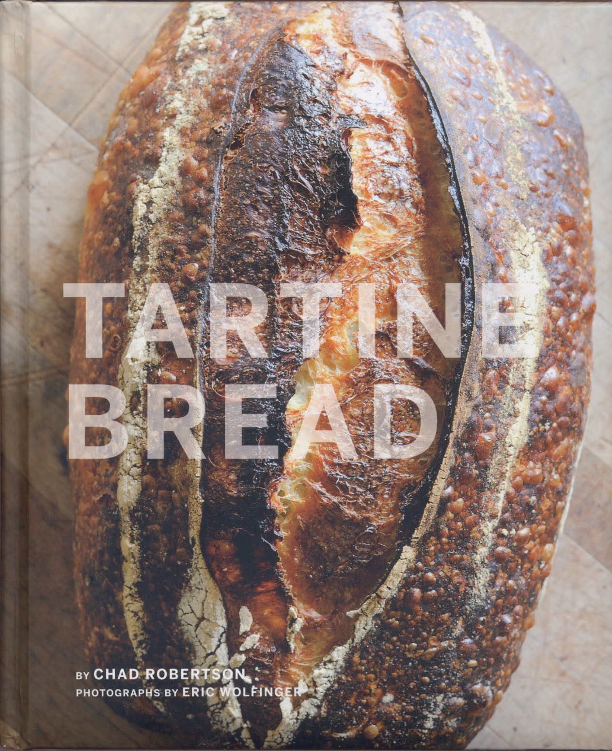 ...an endless banquet In a Golden State 3 Tartine Bread