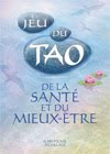 Le livre ''Le jeu du Tao, de la Santé et du Mieux-Être''