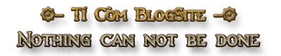 ۞--TÍ CÒM BLOGSITE--۞