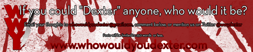 Who would you Dexter?