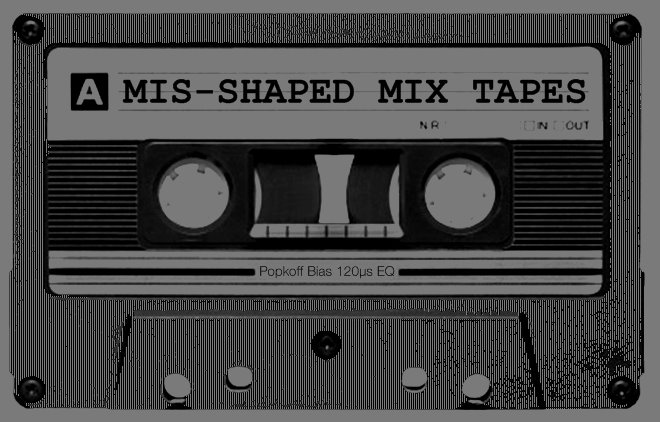 Mis-Shaped Mix Tapes