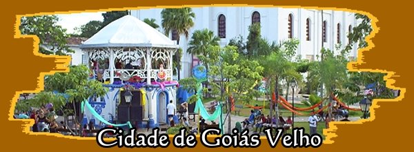 Cidade de Goiás Velho - O Blog Oficial de Turismo da Cidade de Goiás Velho