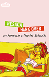 Hank Over (Un homenaje a Charles Bukowski)