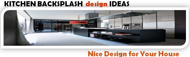 kitchen backsplash DESIGN ideas