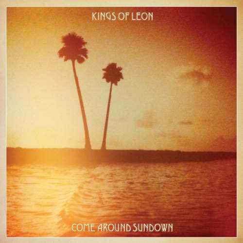 terror - VOS ACHATS DE DISQUES (HORS B.O.) - Page 13 KINGS+OF+LEON+-+come+around+sundown