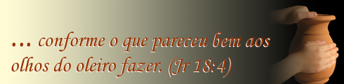 SOMOS VASOS NA MÃO DO OLEIRO DEIXE ELE TE MOLDAR   !!!!!!!