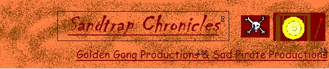 Sandtrap Chronicles
