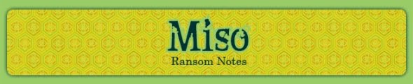 Miso's Ransom Notes