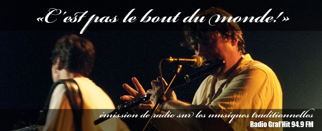 C'est pas l'bout du monde!