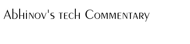 Abhinov's tech commentary