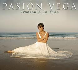 ESTE ES SU NUEVO DISCO : " GRACIAS A LA VIDA " DE : PASIÓN VEGA