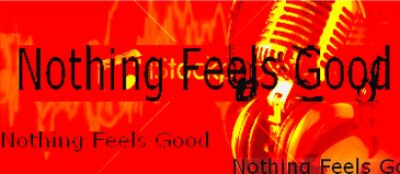 Nothing Feels Good