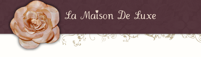 La Maison De Luxe's Weblog