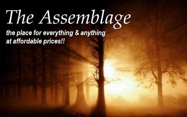 The Assemblage - the place for everything & anything at affordable prices!!