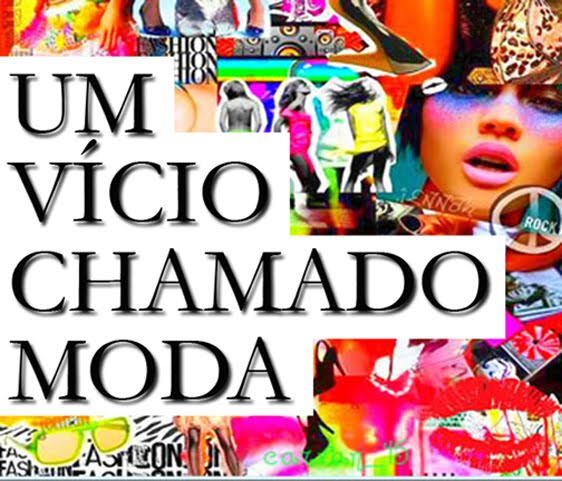 Um vício chamado moda